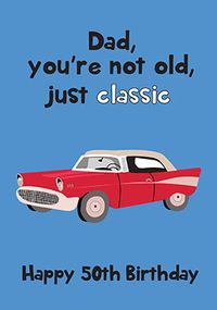 Tap to view Dad Not Old Just Classic 50th Birthday Card