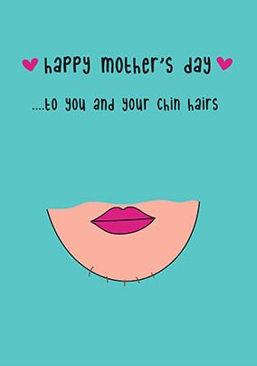 Chin Hairs Mothers Day Card