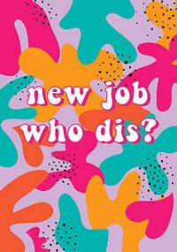 Who Dis? New Job Card
