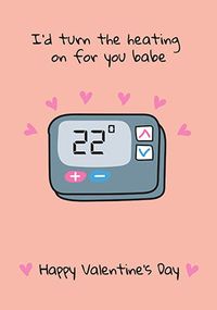 Turn The Heating On Valentine Card