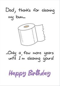 Dad Thanks For Cleaning My Bum Birthday Card