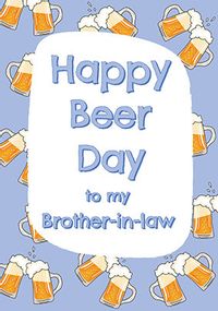 Beer Day Brother In Law Birthday Card