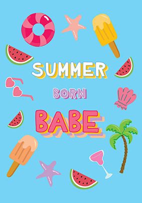 Summer Born Babe Birthday Card | Funky Pigeon
