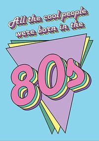 Born In The 80s Birthday card