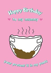 Mummy Your Present Birthday Card