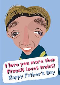 Love You More Than Trains Father's Day Card