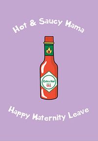 Hot and Saucy Mama Maternity Leave Card
