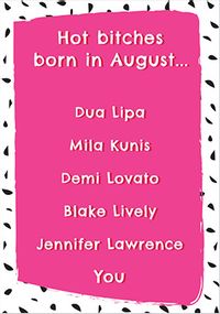 B*tches Born In August Birthday Card