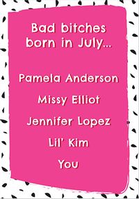 B*tches Born In July Birthday Card