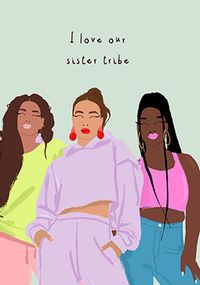 Tap to view Love Our Sister Tribe Card