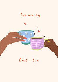 Tap to view You Are My Best-Tea Card