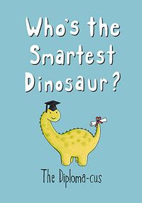 Tap to view Smartest Dinosaur Graduation Card