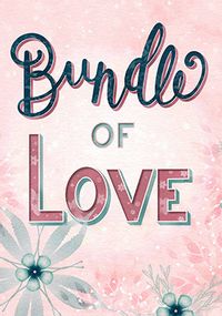 Tap to view Bundle of Love New Baby Card