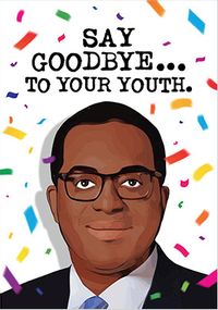 Say Goodbye to your Youth Birthday Card