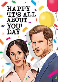 Happy it's all about You Day Birthday Card