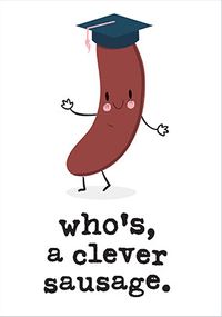 Tap to view Who's A Clever Sausage Graduation Card