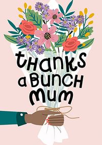 Tap to view Mum Thanks a Bunch Mother's Day Card