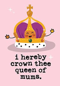 Tap to view Crown Thee Queen of Mums Mother's Day Card