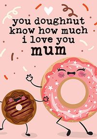 Mum Doughnut Know Mother's Day Card