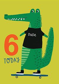 Tap to view Crocodile 6 Today Birthday Card