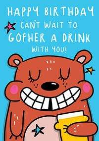 Tap to view Drink With you Gopher Birthday Card
