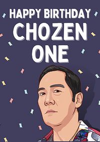 Tap to view You are the Chozen One Birthday Card