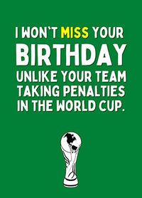 I Won't Miss Your Birthday Card