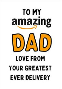 Dad From Your Greatest Delivery Father's Day Card