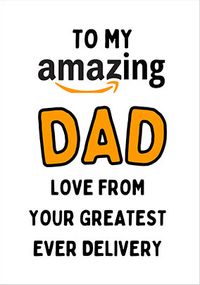 Tap to view Dad From Your Greatest Delivery Father's Day Card