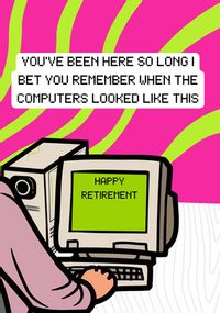 Computers Looked Like Retirement Card