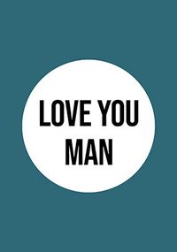 Tap to view Love You Man Encouragement Card