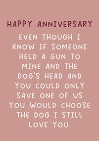 Tap to view Me or the Dog Anniversary Card