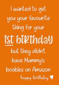 Your Favourite Thing 1st Birthday Card