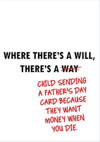 Tap to view Where There's a Will Father's Day Card