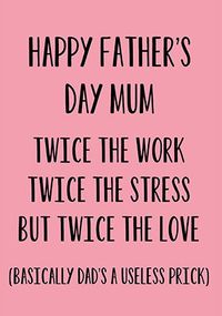 Tap to view Happy Father's Day Mum Twice the Work Card