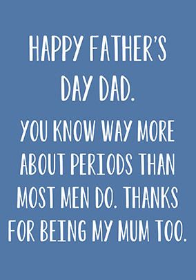 You Know Way More About Periods Father's Day Card