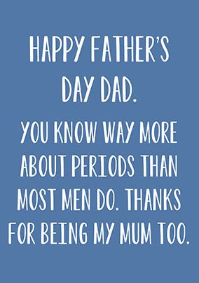 You Know Way More About Periods Father's Day Card