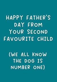 Tap to view Favourite Child Is The Dog Funny Father's Day Card