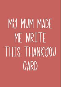 Tap to view My Mum made me Thank You card