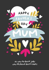 Happy Fathers Day Mum  Pretty Card