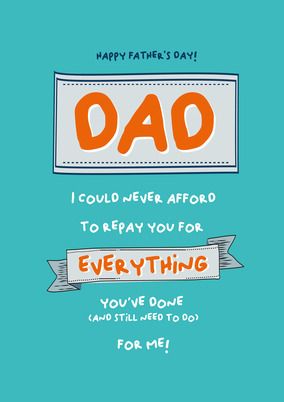 Repay You For Everything  Father's Day Card