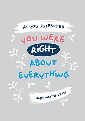 Right About Everything Mothers Day Card