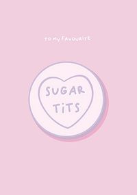 Tap to view Favourite Sugar Tits Card