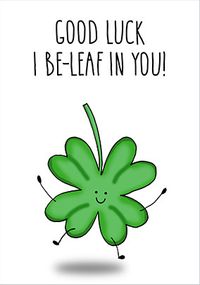 Tap to view I Be-leaf In You Good Luck Card