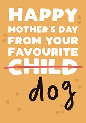 From your Favourite Dog Mother's Day Card