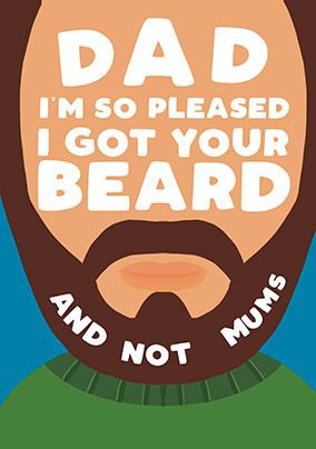 Glad I Got Your Beard Father's day Card
