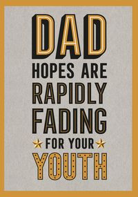 Dad Hopes Are Rapidly Fading Funny Birthday Card