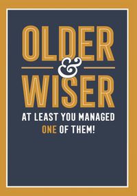 Older and Wiser Funny Birthday Card