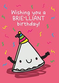 Brie-lliant Birthday Card