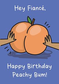 Fiancé Peachy Bum Birthday Card